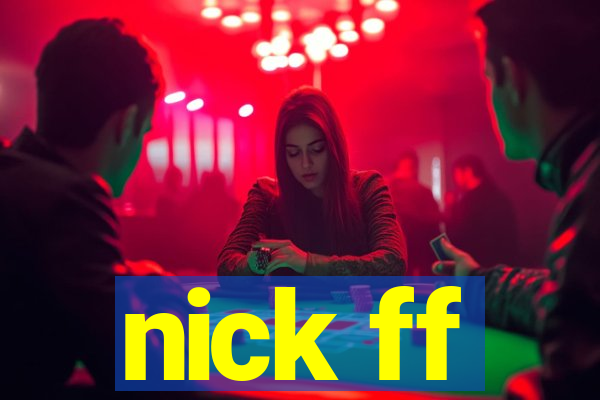 nick ff